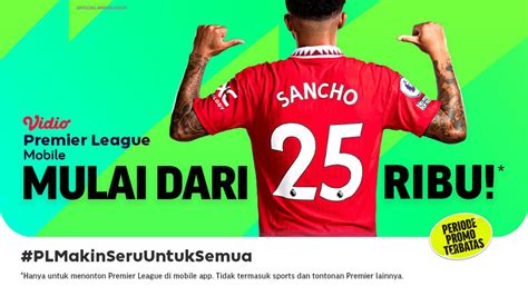 Jangan Sampai Ketinggalan Nonton Liga Inggris Mulai Dari 25 Ribu