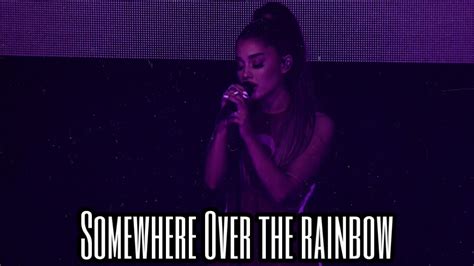 Ariana Grande Somewhere Over The Rainbow Dangerous Woman Tour Youtube