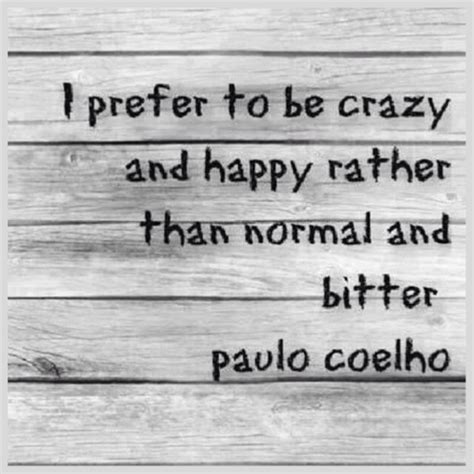 165 Killer Crazy Quotes Being Crazy Going Crazy You Drive Me Crazy