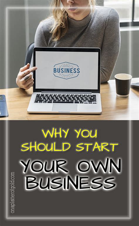 Entrepreneurship 101 Why You Should Start Your Own Business