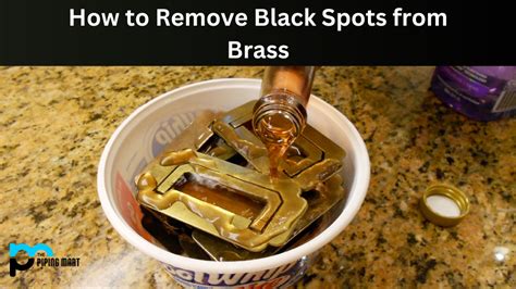 How To Remove Black Spots From Brass An Overview