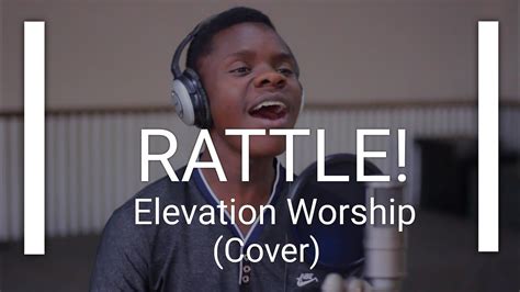 Rattle Elevation Worship Cover Youtube