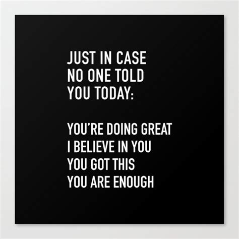 Just In Case No One Told You Today You Re Doing Great I Believe In You Canvas Print By Socoart