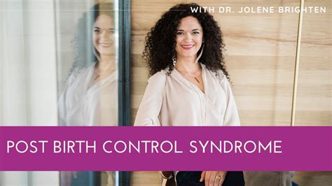 post birth control syndrome dr jolene brighten youtube