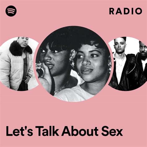 Lets Talk About Sex Radio Playlist By Spotify Spotify
