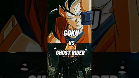 Ghost Rider Vs Gokurecommended Tiktok Vs Fypシ Goku Ghostrider