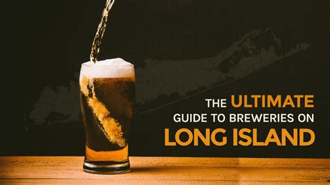 Ultimate Long Island Craft Beer And Brewery Guide