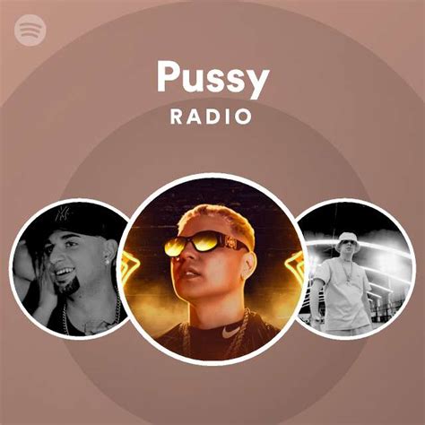 Pussy Radio Playlist By Spotify Spotify