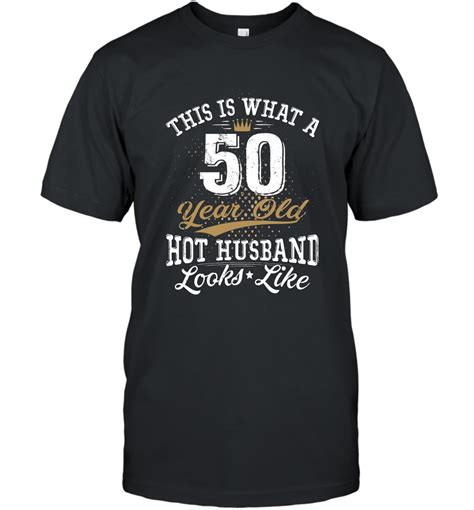 Funny Husband Meaning 50th Birthday T Shirt 50 Years Old T Shirt