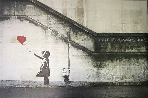 There Is Always Hope Banksy Banksy Graffiti Art Banksy