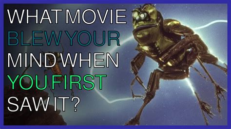 What Movie Blew Your Mind When You First Saw It Youtube