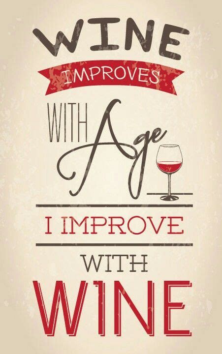 Typography Quotes Wine Improves With Agei Improve With Wine