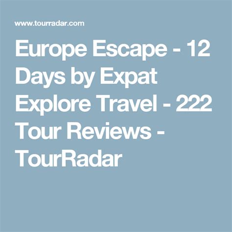 europe escape 12 days by expat explore travel 222 tour reviews tourradar expat explore