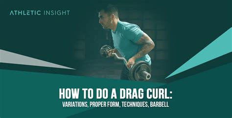 How To Do Drag Curl Variations Proper Form Techniques Barbell