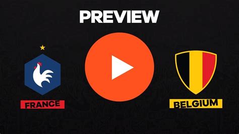 preview world cup france vs belgium 10th july youtube