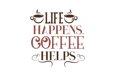 Life Happens Coffee Helps Quote Graphic By Thelucky · Creative Fabrica