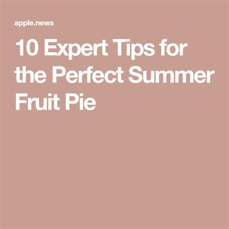 10 Expert Tips For The Perfect Summer Fruit Pie — Saveur Fruit Pie
