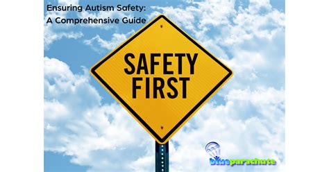 Ensuring Autism Safety A Comprehensive Guide Blue Parachute