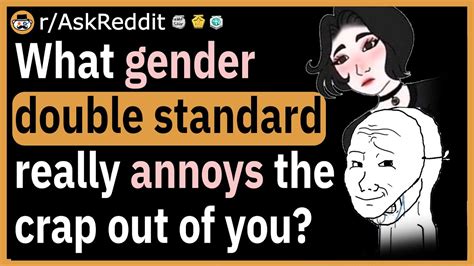 What Gender Double Standard Really Annoys You Youtube
