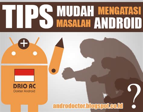 Tips Mudah Mengatasi Masalah Di Android
