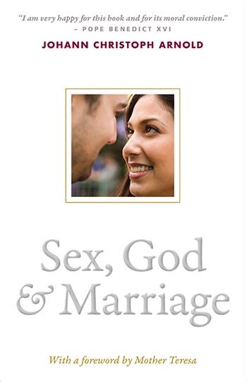 Sex God And Marriage By Johann Christoph Arnold