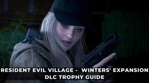Resident Evil Village Winters Expansion Dlc Trophy Guide Keengamer