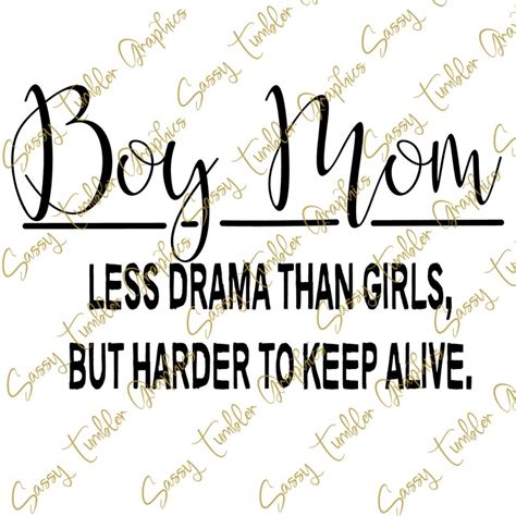 Boy Mom Svg Dxf Png Less Drama But Harder To Keep Alive Etsy