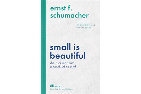 Ernst F Schumacher Small Is Beautiful Bei Oekom Crowd