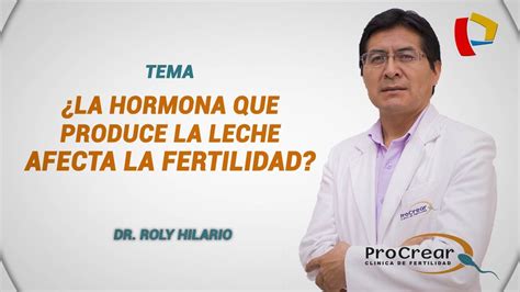 procrear ¿la hormona que produce la leche afecta la fertilidad bdp 01 08 16 youtube