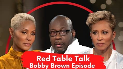Red Table Talk Bobby Brown Episode Youtube