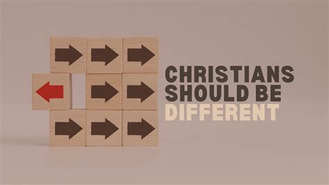 Christians Should Be Different