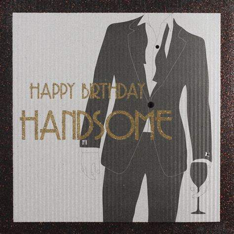 Happy Birthday Handsome Handmade Open Birthday Card Tux8 Tilt Art