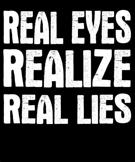 Real Eyes Realize Real Lies Digital Art By Jacob Zelazny Pixels