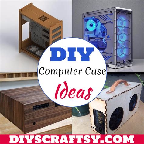 21 Homemade Diy Computer Case Ideas Diyscraftsy