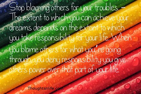 Inspirational And Motivational Quotes Stop Blaming Others For Your