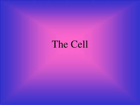 Ppt The Cell Powerpoint Presentation Free Download Id6911770
