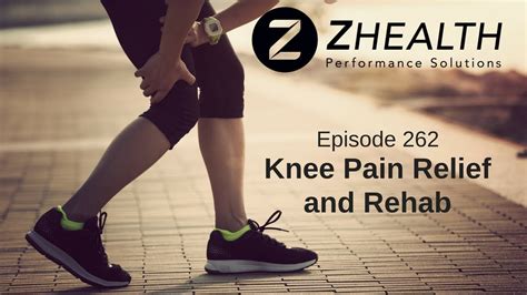 Knee Pain Relief And Rehab Youtube