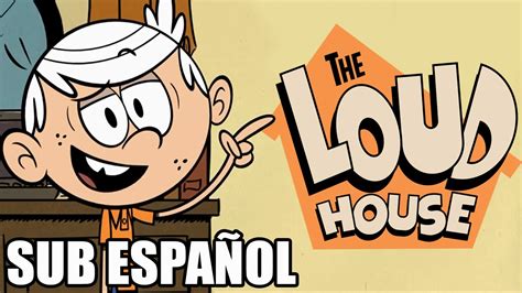 Nuevo Cartoon The Loud House Pilot Sub Español Arturotoons Youtube