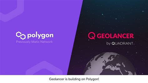 Quadrant Is Partnering With Polygon To Launch Geolancer By Torsten
