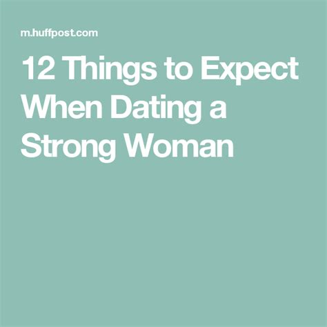 12 things to expect when dating a strong woman strong women things to know single moms club