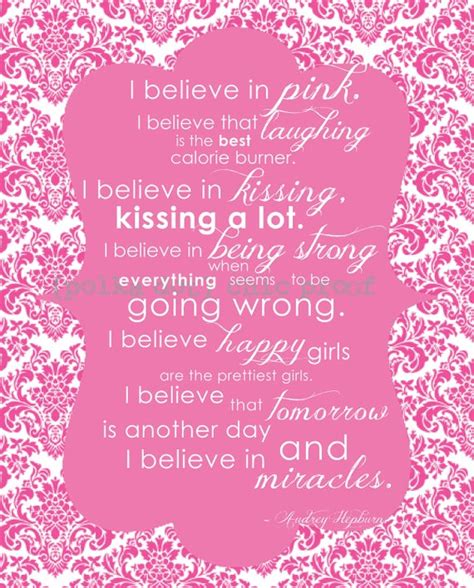 You said you couldn't be with someone who didn't believe in you. Items similar to I Believe in Pink, Audrey Hepburn Quote ...