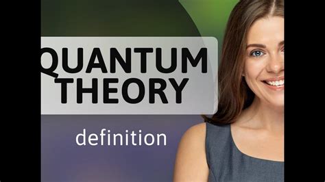 Quantum Theory Quantum Theory Definition Youtube