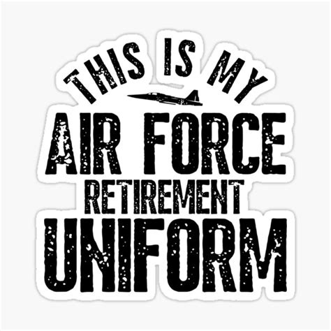 This Is My Air Force Retirement Uniform Air Force Retired Sticker For