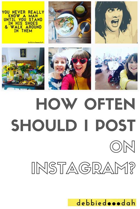 How Often Should I Post On Instagram — Debbiedooodah