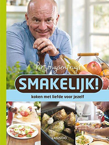Smakelijk Piet Kookt Lekker En Gezond By Piet Huysentruyt Goodreads