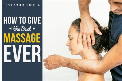 How To Give The Best Massage Ever Leaftv