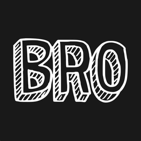 Check Out This Awesome Bro Design On Teepublic Bio Quotes Words