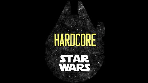 Hardcore Star Wars Intro YouTube