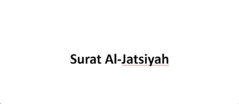 Surat Al Jatsiyah Arab Latin Dan Artinya Gramedia Literasi