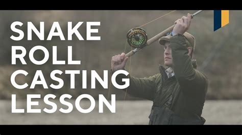 Fly Fishing Lesson How To Snake Roll Cast Youtube